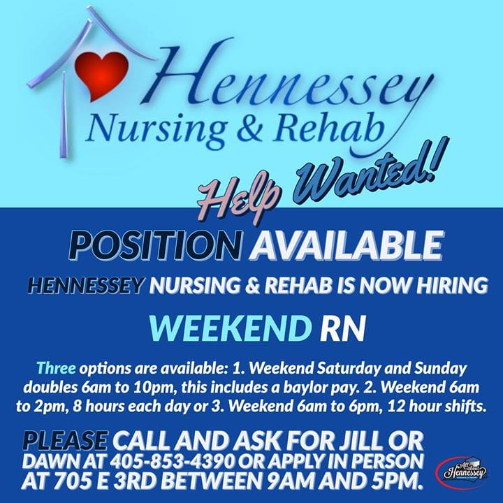 HELP WANTED AT HENNESSEY NURSING AND REHAB.  …