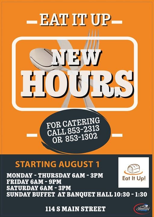 EAT IT UP WILL HAVE NEW HOURS STARTING AUGUST 1