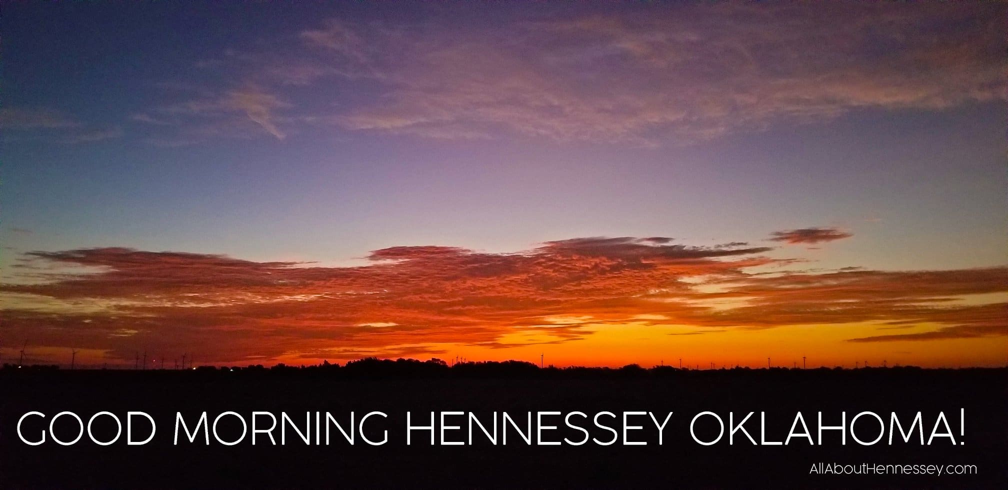 GOOD MORNING HENNESSEY OKLAHOMA!