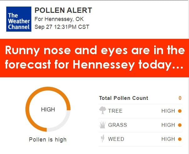 Runny nose and eyes are in the forecast for Hennessey today…
