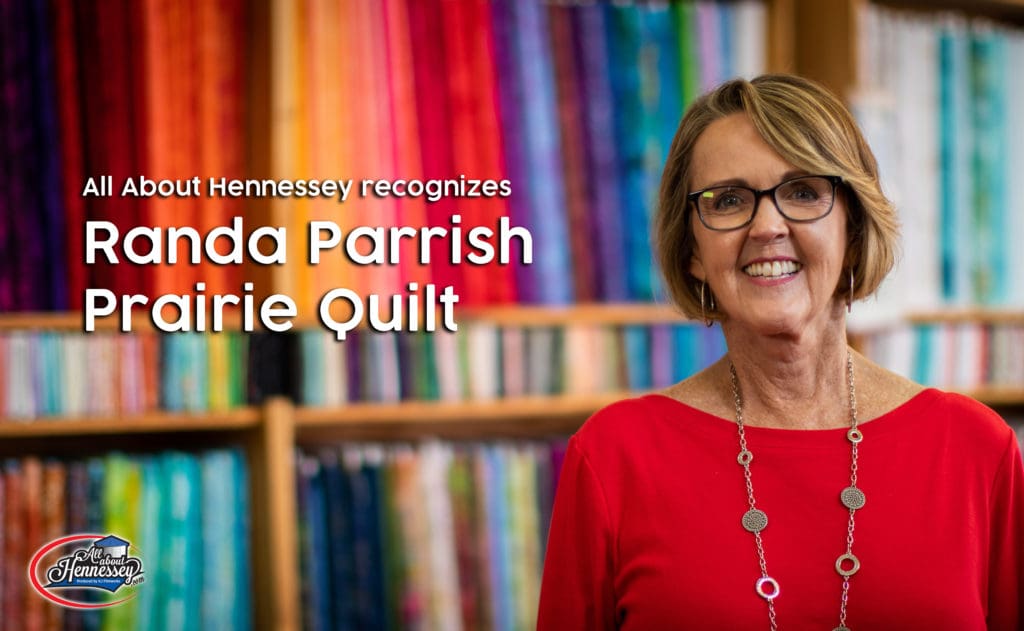 THIS WEEK ALL ABOUT HENNESSEY RECOGNIZES RANDA PARRISH PRAIRIE QUILT