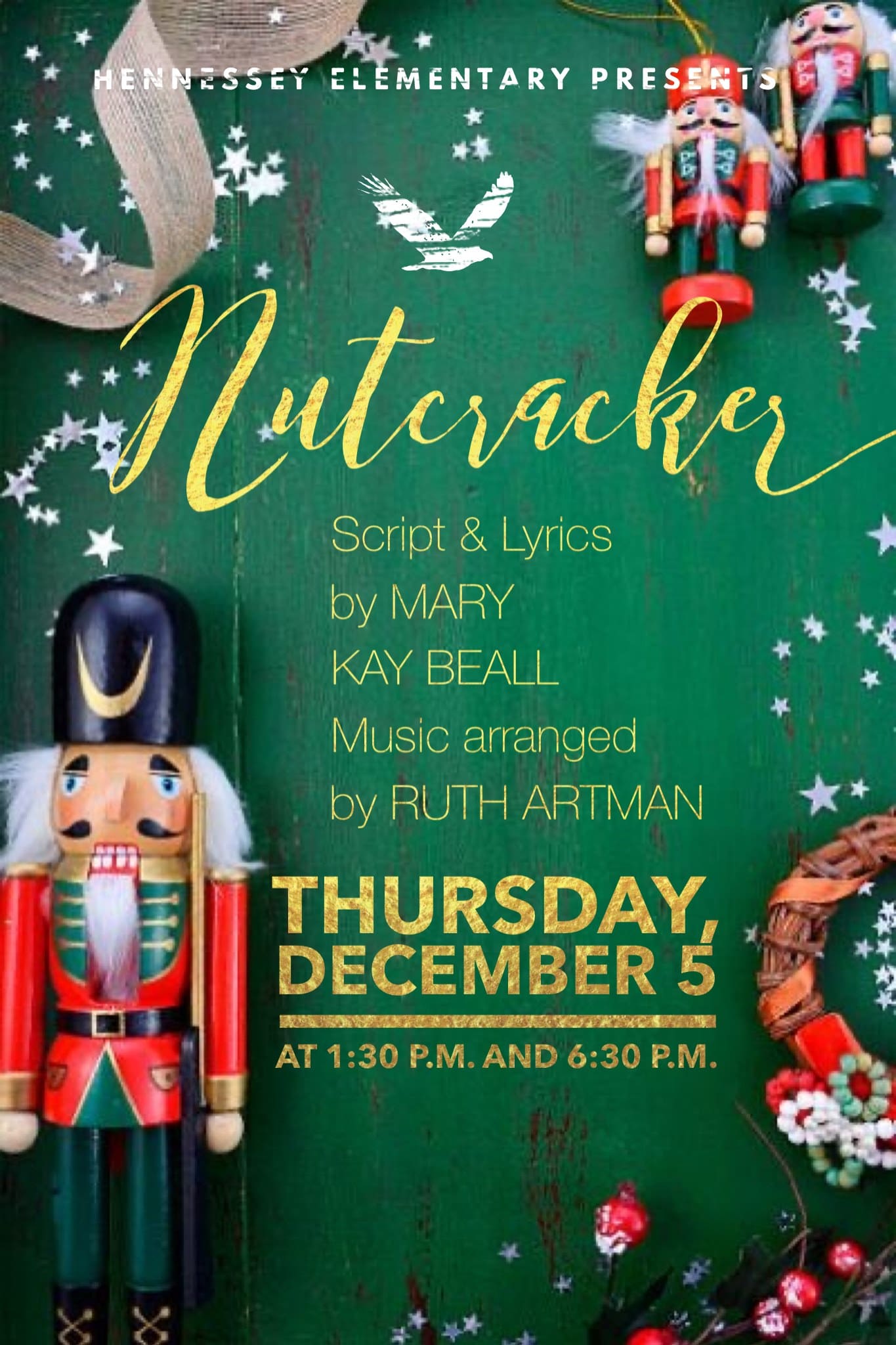 HENNESSEY ELEMENTARY PRESENTS THE NUTCRACKER THURSDAY, DECEMBER 5TH AT 1:30PM & 6:30PM