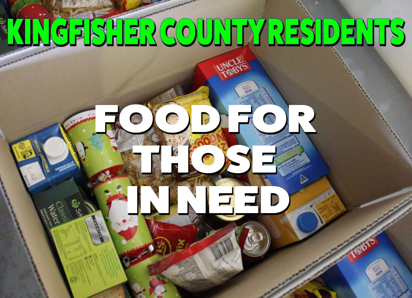 THOSE IN NEED WHO LIVE IN KINGFISHER COUNTY CAN PICK UP A CHRISTMAS FOOD BOX!