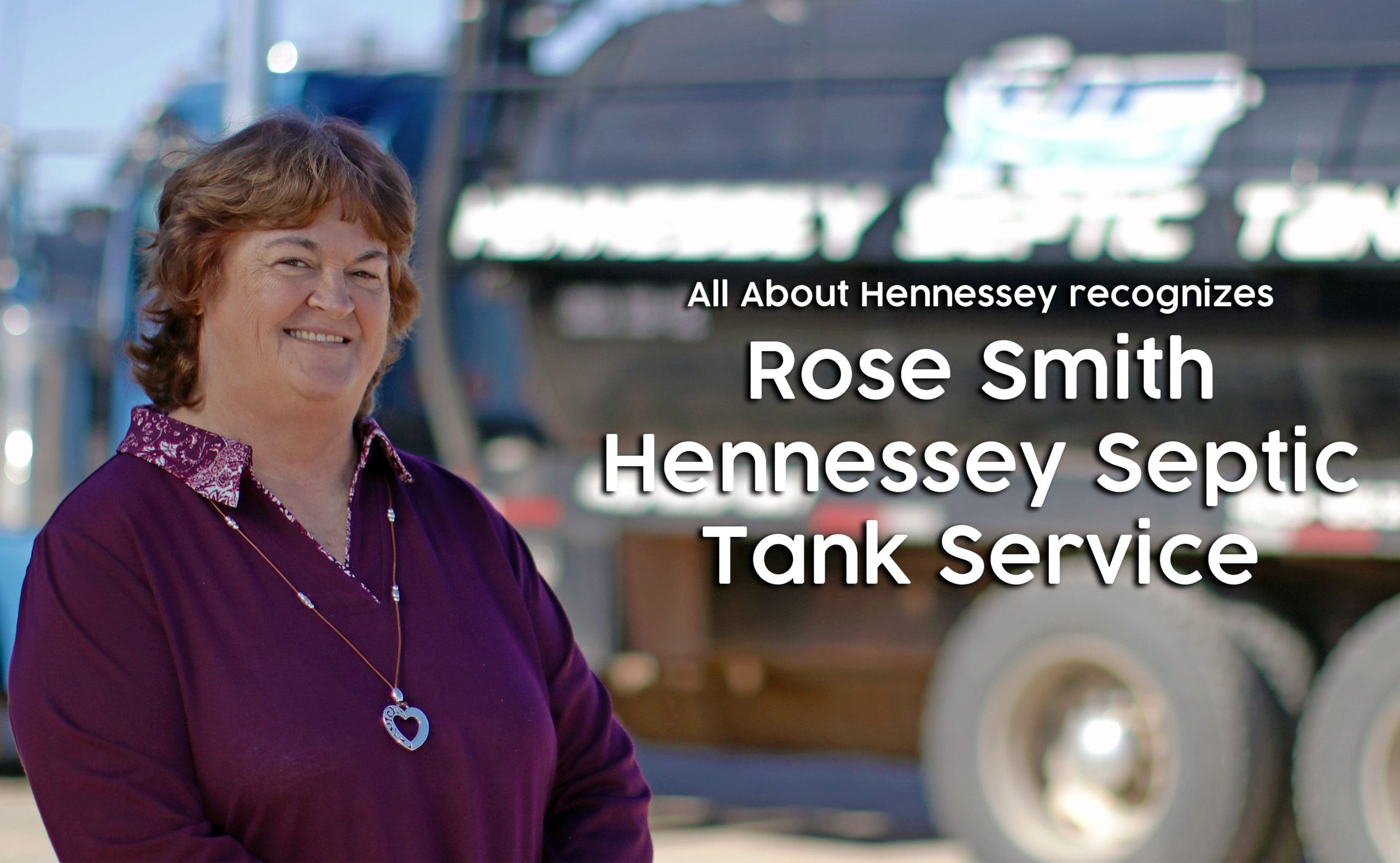 ROSE SMITH – HENNESSEY SEPTIC TANK SERVICE AS OUR WOMAN IN BUSINESS.