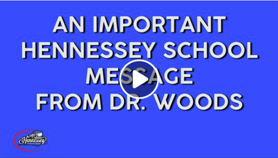 AN IMPORTANT HENNESSEY SCHOOL MESSAGE FROM MIKE WOODS