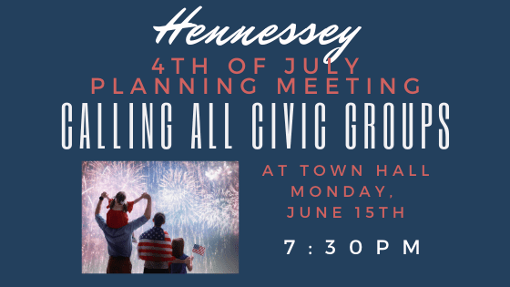 ATTENTION ALL HENNESSEY CIVIC GROUPS