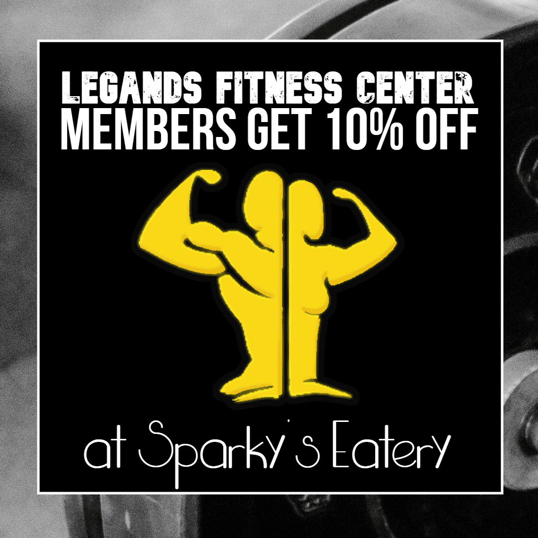LEGENDS FITNESS CENTER & SPARKY’S EATERY TEAM UP