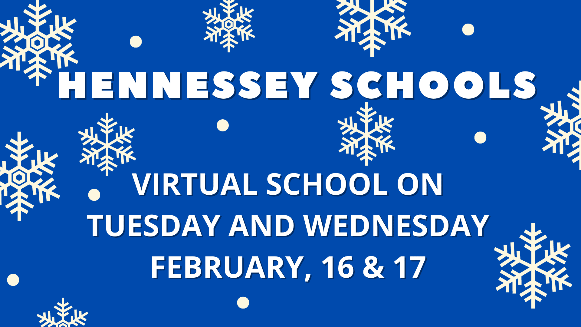 VIRTUAL SCHOOL TUESDAY AND WEDNESDAY FOR HENNESSEY SCHOOLS Your