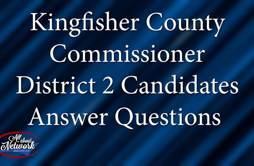 Kingfisher County Commissioner Candidate Q&A Video